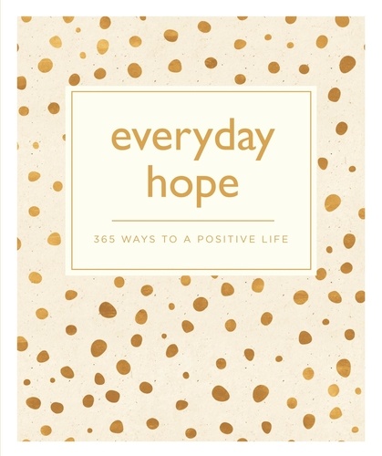 Everyday Hope. 365 Ways to a Tranquil Life