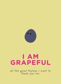  Pyramid - I Am Grapeful - All the good thymes I want to thank you for.