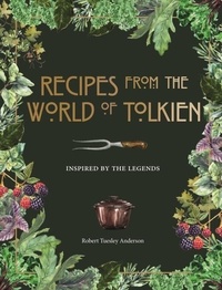  Pyramid et Robert Tuesley Anderson - Recipes from the World of Tolkien - Inspired by the Legends.