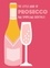 The Little Book of Prosecco and Sparkling Cocktails
