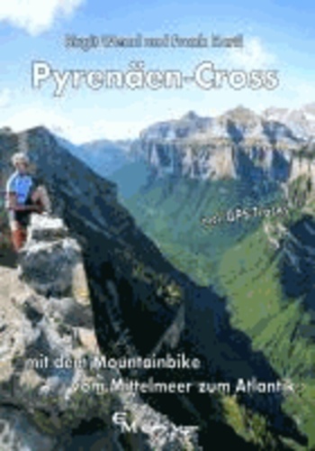 Pyrenäen-Cross - Mit dem Mountainbike vom Mittelmeer zum Atlantik.