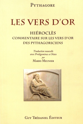  Pythagore et  Hiéroclès d'Alexandrie - Les vers d'or - Commentaire sur les Vers d'or des pythagoriciens.