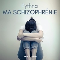  Pythna et Emma Flornoy - Ma schizophrénie.