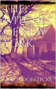 Q. K. Philander Doesticks - The Witches of New York.