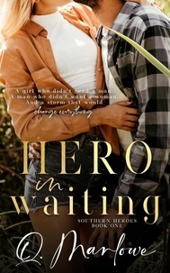  Q Marlowe - Hero in Waiting - Southern Heroes, #1.