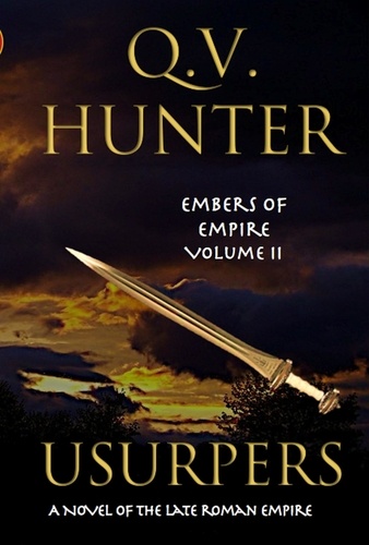  Q. V. Hunter - Usurpers, A Novel of the Late Roman Empire - The Embers of Empire, #2.