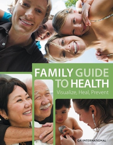 QA international Collectif - Family Guide to Health - Visualize, Heal, Prevent.