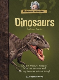  QA international Collectif - My Notebook of Questions : Dinosaurs - Professor Genius.