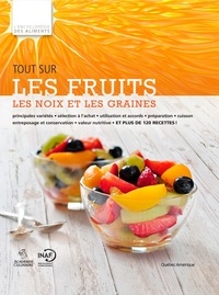 QA international Collectif - Tout sur les fruits, les noix  : Tout sur les fruits, les noix et les graines - L’Encyclopédie des aliments, Tome 2.