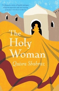 Qaisra Shahraz - The Holy Woman.