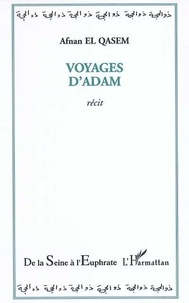 Qasem afnan El - Voyages d'Adam.