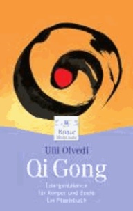 Qi Gong. Energiebalance für Körper und Seele - Ein Praxisbuch.