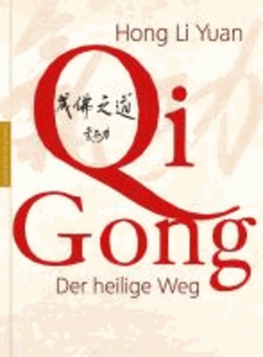 Qi Gong - Der heilige Weg.