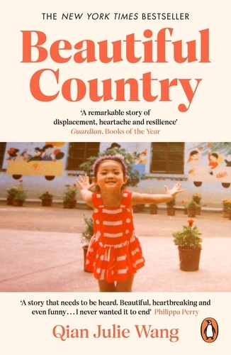 Qian julie Wang - Beautiful Country - A Memoir of An Undocumented Childhood.
