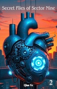 Livres en ligne à télécharger en pdf Secret Files of Sector Nine - Secret Files of Sector Nine, #2 par Qian Ye PDF MOBI in French 9798230731405