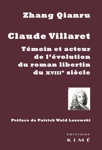 Claude Villaret. Témoin et acteur de l'évolution du roman libertin au XVIIIe siècle