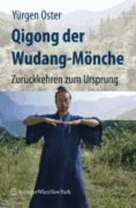 Qigong der Wudang-Mönche - Zurückkehren zum Ursprung.