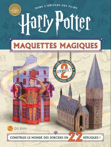 Maquettes magiques Harry Potter. Construis le monde des sorciers en 22 modèles !