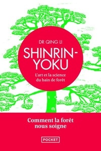 Qing Li - Shinrin-Yoku - L'art et la science du bain de forêt.
