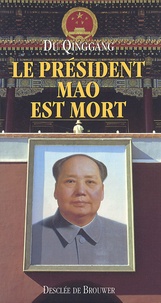 Qinggang Du - Le President Mao Est Mort.