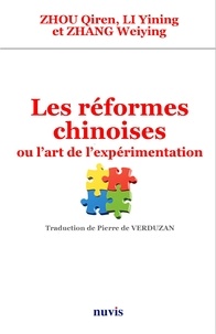 Qiren Zhou et Yining Li - Les réformes chinoises ou l'art de l'expérimentation.