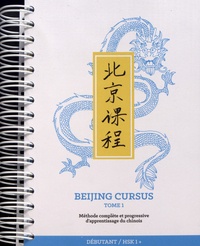 Qiuyin Chen - Beijing Cursus - Méthode complète et progressive d'apprentissage du chinois Tome 1, Débutant / HSK 1+.