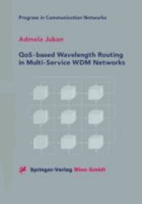 QoS-based Wavelength Routing in Multi-Service WDM Networks.