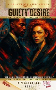 Guilty Desire: A Plea for Love