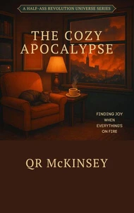 The Cozy Apocalypse: Finding Joy When Everything's on Fire