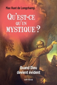 Qu'est-ce qu'un mystique ? - Quand Dieu devient évident.