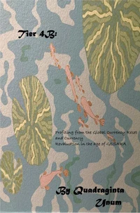 Tier 4B:  Profiting From the Global Currency Reset and Currency Revaluation in the Age of GESARA