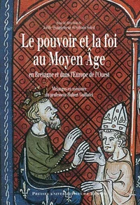 Le pouvoir et la foi au Moyen Age en Bretagne et dans l'Europe de l'Ouest