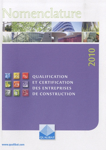  Qualibat - Nomenclature qualification et certification des entreprises de construction.
