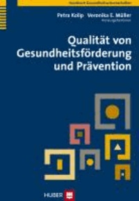 Qualität von Gesundheitsförderung und Prävention - Handbuch Gesundheitswissenschaften.