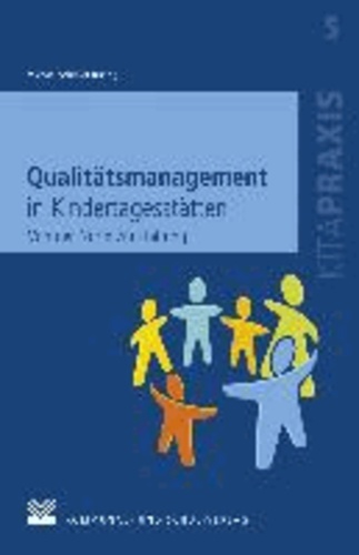 Qualitätsmanagement in Kindertagesstätten - Von der Norm zur Haltung. Ein konstruktiv-kritischer Diskurs.