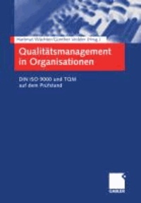 Qualitätsmanagement in Organisationen - DIN ISO 9000 und TQM auf dem Prüfstand.