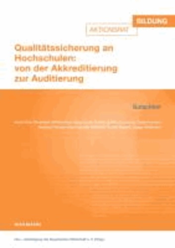 Qualitätssicherung an Hochschulen: Von der Akkreditierung zur Auditierung - Gutachten.