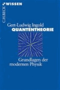 Quantentheorie - Grundlagen der modernen Physik.