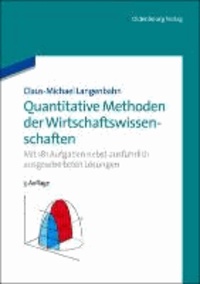 Quantitative Methoden der Wirtschaftswissenschaften - Mit 181 Aufgaben nebst ausführlich ausgearbeiteten Lösungen.