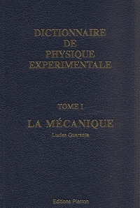 Dictionnaire De La Physique Experimentale. Tome 1, La Mecanique