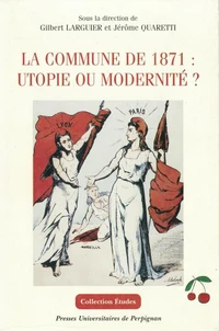 La Commune De 1871 : Utopie Ou Modernite ?