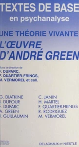 Une Theorie Vivante . L'Oeuvre D'Andre Green, Colloque Organise A Annecy, Le 26 Mars 1994