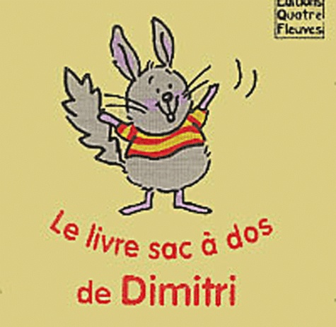  Quatre Fleuves - Le livre sac à dos de Dimitri.