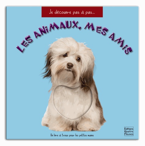  Quatre Fleuves - Les animaux, mes amis.