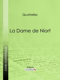  Quatrelles et  Ligaran - La Dame de Niort.