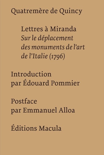Quatremère de Quincy - Lettres à Miranda - Sur le déplacement des monuments de lart de lItalie (1796).