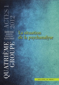  Quatrième Groupe - La situation de la psychanalyse.