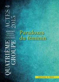  Quatrième Groupe - Paradoxes du féminin.