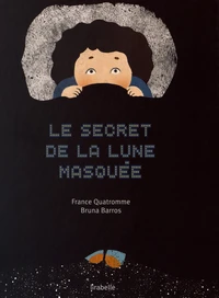Le secret de la lune masquée