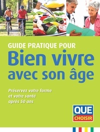 Guide pratique pour bien vivre avec son âge - Préservez votre forme et votre santé après 50 ans.pdf